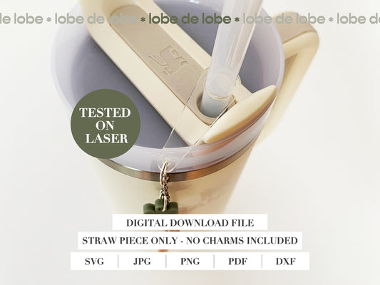 Stanley Tumbler Straw Charms Topper Laser Cut Digital Download